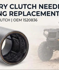 Built Tough One Way Primary Clutch Needle Bearing Designed For Flawless Engagement And A Dead Easy Swap Replaces 1520836 for robust vehicles.