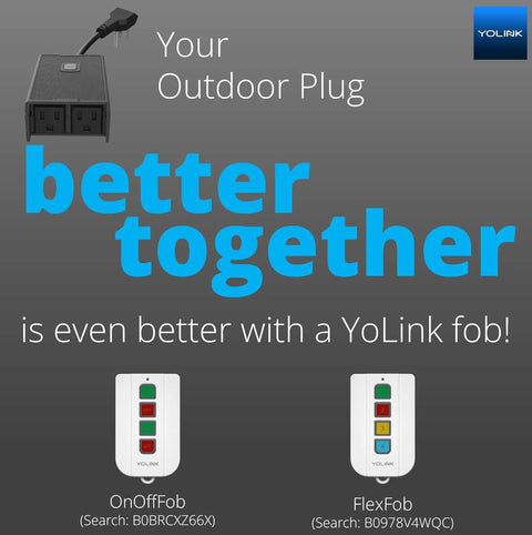 Outdoor Smart Plug With Ultra Long Range One Quarter Mile shown with YoLink fobs for enhanced control options.