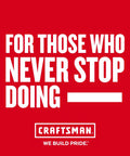 Red background with white text saying 'For Those Who Never Stop Doing' and Craftsman logo.