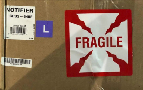 Notifier CPU2-640E fragile shipping box label for Straight Fire Alarm Control Processor With Integrated Cps24 Power Supply And Tough Steel Frame For Commercial Jobs Featuring Ready To Roll Wiring And No Nonsense Performance Every Single Project.