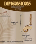 Dimensions of Heavy Duty Brass Furniture Casters With Slick Rolling Swivel Wheels And Quick Mounting Screws, 2.5 inch length, 3/4 inch wheel.
