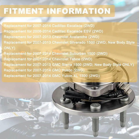 Fitment information for Heavy Duty Front Wheel Hub Bearing Assembly For 2WD Chevy Silverado Sierra Tahoe 2007 To 2014