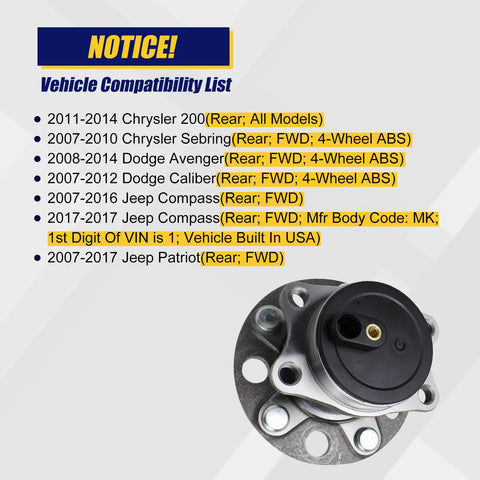 Vehicle compatibility list for Rear Wheel Bearing And Hub Assembly Compatible With Chrysler 200 Sebring Dodge Avenger Caliber Jeep Compass Patriot.