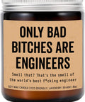Only Bad Bitches Are Engineers Candle For Engineers Gift Lavender Scent 8 Oz Soy Wax Jar with Smell Quote