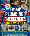 Skip The Plumber And Tackle Home Plumbing With A Manual For Locating Shutoffs Fixing Busted Pipes Sealing Leaks Unlocking Drains Thawing Lines Doing Quick Patch Killing Water Damage And Spotting Red Flags Signaling Its Time To Call A Pro cover with plumbing tools, frozen pipes, and water leaks.