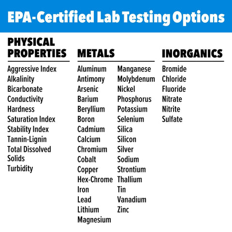 EPA-Certified Lab Testing Options list detailing physical properties, metals, and inorganics for water quality testing.