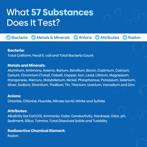 What 57 Substances Does It Test list for Hella Reliable Home Water Quality Test Kit That Checks 57 Contaminants For Clean Tap And Well Water With Accredited Lab Reports.