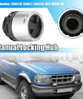 Front Manual Wheel Locking Hub Assembly For Ford Explorer 1995 To 2001 Ranger 1998 To 2003 And Mazda B Series Pickup 2001 To 2008 OE Number F87Z 3B396 BA 15001.7 Locking Drive Hub with vehicle